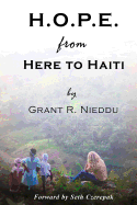 H.O.P.E. from Here to Haiti: What We Thought We Were Giving to Them, But What They Ultimately Gave Us.