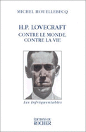 H.P.Lovecraft: Contre Le Monde, Contre La Vie