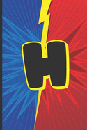H: Superhero Monogram Initial Notebook for boys Letter H - 6" x 9" - 120 pages, Wide Ruled- Superhero, Comic, Gaming, Battle Scene
