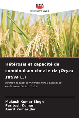 H?t?rosis et capacit? de combinaison chez le riz (Oryza sativa L.) - Singh, Mukesh Kumar, and Kumar, Paritosh, and Jha, Amrit Kumar