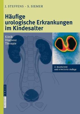 H?ufige urologische Erkrankungen im Kindesalter: Klinik Diagnose Therapie - Haben, B. (Assisted by), and Steffens, Joachim (Editor), and Hohenfellner, R. (Foreword by)