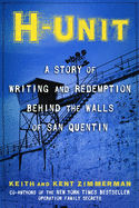 H-Unit: A Story of Writing and Redemption Behind the Walls of San Quentin