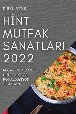 H0nt Mutfak Sanatlari 2022: Kolay Ve Otant0k H0nt Tar0fler0 Kompl0kasyon Olmadan - Ates, Sibel