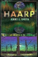 Haarp: The Ultimate Weapon of the Conspiracy