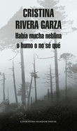 Hab?a Mucha Neblina O Humo O No S? Qu? Caminar Con Juan Rulfo / There Was a Lot of Fog, or Smoke, or I'm Not Sure What: Walking with Juan Rulfo