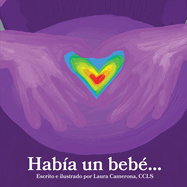 Hab?a un beb?: Un Libro para Hermanos Despu?s de un Aborto Espontneo, Muerte Fetal o Muerte Infantil