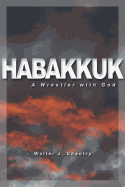 Habakkuk: Wrestler with God