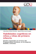 Habilidades Cognitivas En Ninos y Ninas de Primera Infancia