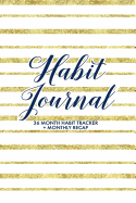 Habit Journal: Custom 36 Monthly Habit Tracker + Monthly Recaps to Track Your Progress, Gold Foil and White Stripes