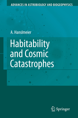 Habitability and Cosmic Catastrophes - Hanslmeier, Arnold