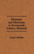 Habitants and Merchants in Seventeenth-Century Montreal