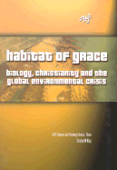Habitat of Grace: Biology, Christianity and the Global Environmental Crisis