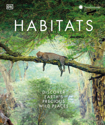 Habitats: Discover Earth's Precious Wild Places - DK, and Packham, Chris (Foreword by)