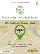 Habitats in the United States, Grade K: Stem Road Map for Elementary School