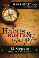 Habits, Hurts & Hangups: 12 Steps to Heal the Natural Man