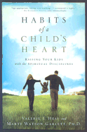 Habits of a Child's Heart: Raising Your Kids with the Spiritual Disciplines