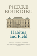 Habitus and Field: General Sociology, Volume 2 (1982-1983)