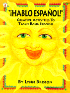 Hablo Espanol!: Creative Activities to Teach Basic Spanish