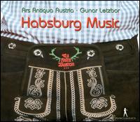 Habsburg Music: Tu Felix Austria - Ars Antiqua Austria; Gunar Letzbor (conductor)