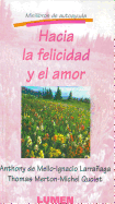 Hacia La Felicidad y El Amor