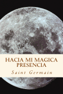 Hacia Mi Magica Presencia