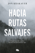 Hacia Rutas Salvajes / Into the Wild