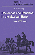 Haciendas and Ranchos in the Mexican Bajo: Len 1700-1860