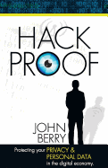 Hack Proof: Protecting Your Privacy and Personal Data in the Digital Economy
