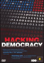 Hacking Democracy - Russell Michaels; Simon Ardizzone