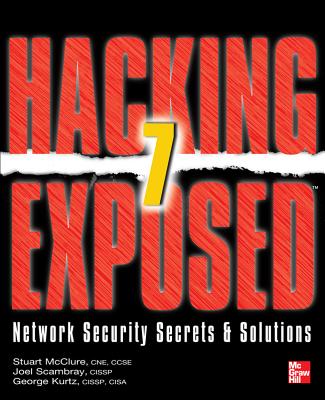 Hacking Exposed 7 - McClure, Stuart, and Scambray, Joel, and Kurtz, George