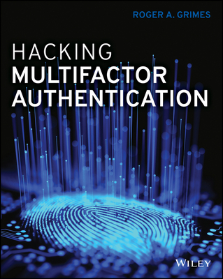 Hacking Multifactor Authentication - Grimes, Roger A.