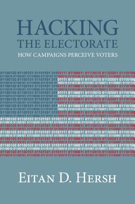 Hacking the Electorate - Hersh, Eitan D