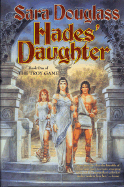 Hades' Daughter: Book One of the Troy Game