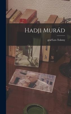 Hadji Murd - Tolstoy, Leo Graf (Creator)