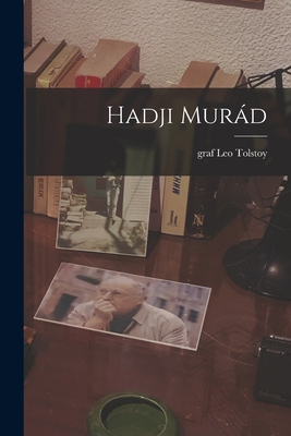 Hadji Murd - Tolstoy, Leo Graf (Creator)