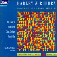 Hadley & Rubbra Sacred Choral Music, English Church Music Vol.3 - Donald Sweeney (bass); John Mark Ainsley (tenor); Michael Phillips (organ); Richard Hill (organ);...