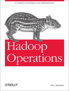 Hadoop Operations: A Guide for Developers and Administrators