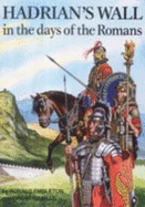 Hadrian's Wall in the Days of the Romans - Embleton, Ronald, and Graham, Frank