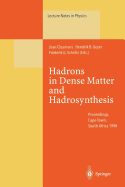 Hadrons in Dense Matter and Hadrosynthesis: Proceedings of the Eleventh Chris Engelbrecht Summer School Held in Cape Town, South Africa, 4-13 February 1998