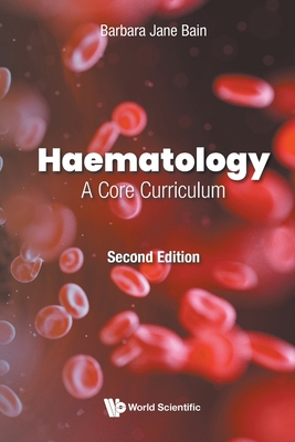Haematology: A Core Curriculum - Bain, Barbara Jane