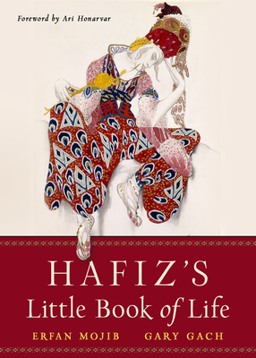 Hafiz's Little Book of Life - Hafiz, and Mojib, Erfan (Translated by), and Gach, Gary (Translated by)