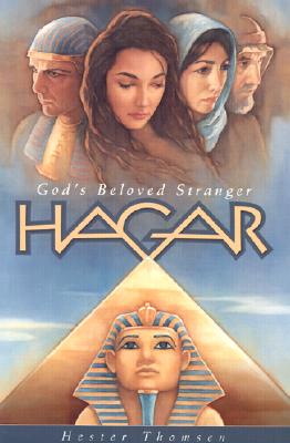 Hagar: God's Beloved Stranger - Thomsen, Hester