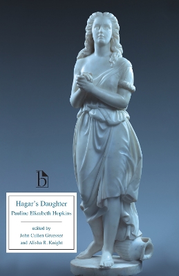 Hagar's Daughter: A Story of Southern Caste Prejudice - Hopkins, Pauline Elizabeth, and Gruesser, John Cullen (Editor), and Knight, Alisha R (Editor)