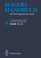 Hagers Handbuch Der Pharmazeutischen Praxis: Band 8: Stoffe E-O