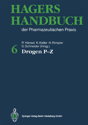 Hagers Handbuch Der Pharmazeutischen Praxis: Drogen P-Z Folgeband 2 - H?nsel, Rudolf (Editor), and Hager, H, and Greiner, S