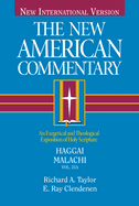 Haggai, Malachi: An Exegetical and Theological Exposition of Holy Scripture Volume 21