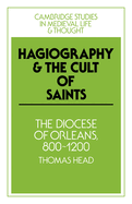 Hagiography and the Cult of Saints: The Diocese of Orleans, 800-1200