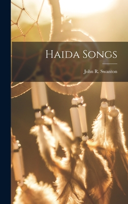 Haida Songs - Swanton, John R