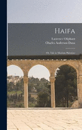 Haifa: Or, Life in Modern Palestine