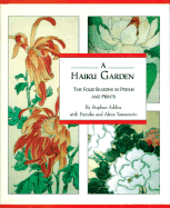 Haiku Garden: Four Seasons in Poems and Pritns - Adiss, Stephen